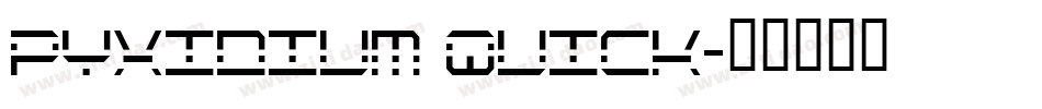 Pyxidium Quick字体转换